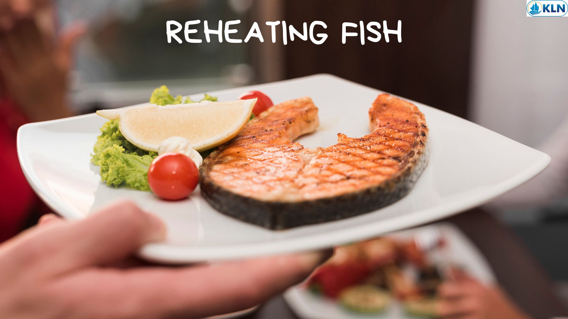 REHEATING FISH